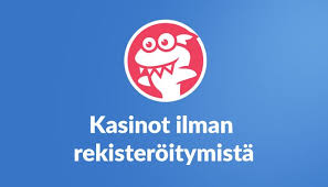 Suomikasino Ilman Rekisteröitymistä - Helppoa Pelaamista