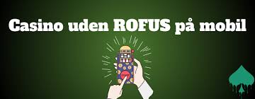 Casinoer Uden Rofus En Guide til Trygge Spiloplevelser